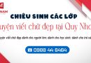 Trung tâm Luyện viết chữ đẹp tại Quy Nhơn - Bình Định